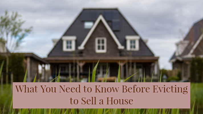 What You Need to Know Before Evicting Tenants to Sell a House