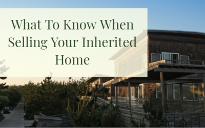 What To Know When Selling Your Inherited Home